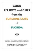 Good Li'l Boys and Girls from the Sunshine State of Florida: Black Children Speak Series!