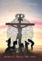 THE PERSECUTED HUMAN BRAINS IN THE WAY TO THE CROSS