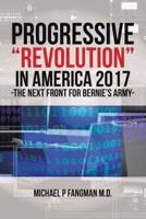 Progressive "Revolution" in America 2017  -The Next Front for Bernie's Army: Doctors for Rational Government "Occupy"                         Congress.  Demand Government Reform - the Untold Story