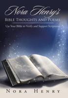 Nora Henry's Bible Thoughts and Poems: Use Your Bible to Verify and Support Scriptures.