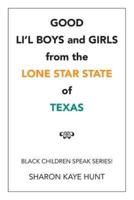 Good Li'l Boys and Girls from the Lone Star State of Texas: Black Children Speak Series!