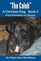 The Caleb: A Christian Dog Book 3