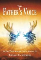 The Father's Voice: An End Times Survival Series, Volume #1