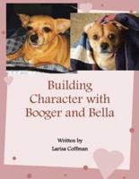 Building Character with Booger and Bella