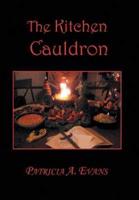 The Kitchen Cauldron: A Grimoire of Recipes, Spells, Lore and Magic