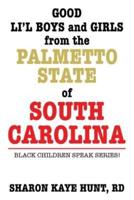 Good Li'l Boys and Girls from the Palmetto State of South Carolina: Black Children Speak Series!