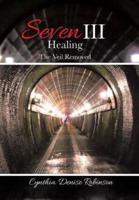 Seven III-Healing: The Veil Removed