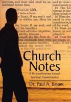 Church Notes: A Personal Journey toward Spiritual Transformation