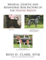 Medical, Genetic and Behavioral Risk Factors of the  Hound Breeds