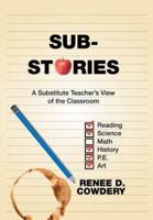 Sub Stories: A Substitute Teacher's View of the Classroom