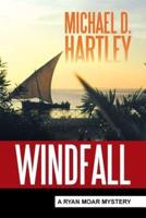 Windfall: A Ryan Moar Mystery