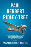 Paul Herbert Ridley-Tree: Reminiscences About the Life of a Philanthropic Spare Parts Entrepreneur in the Aircraft Industry by His Son