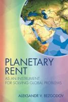 Planetary Rent: As An Instrument for Solving Global Problems