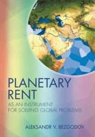 Planetary Rent: As An Instrument for Solving Global Problems