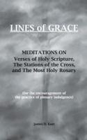 Lines of Grace: Meditations on Verses of Holy Scripture, the Stations of the Cross, and the Most Holy Rosary