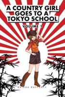 A Country Girl Goes to a Tokyo School: Volume I