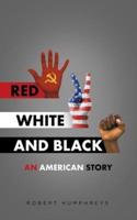 Red, White and Black: An American Story