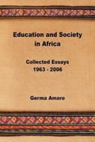 Education and Society in Africa: Collected Essays 1963-2006