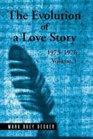 The Evolution of a Love Story: 1975-1976, Volume 3