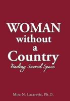 Woman Without a Country: Finding Sacred Space