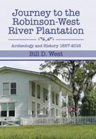 Journey to the Robinson-West River Plantation: Archeology and History 1857-2016