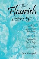 The Flourish Series: Book 1- Laying a Firm Foundation Book 2- Equipped to Rule & Reign (as true sons & daughters of God)