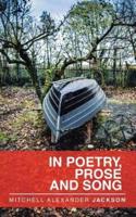 In Poetry, Prose and Song