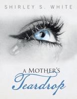 A Mother's Teardrop