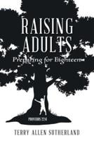 Raising Adults: Preparing for Eighteen