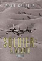 Soldier: A Memoir: Volume II