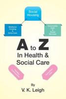 A to Z In Health & Social Care