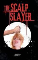 The Scalp Slayer