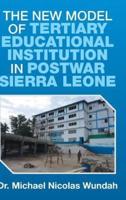 The New Model of Tertiary Educational Institution in Postwar Sierra Leone