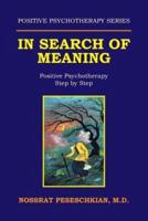 In Search of Meaning: Positive Psychotherapy Step by Step
