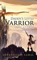 Daddy's Little Warrior: Zephyr