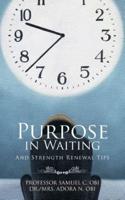 Purpose in Waiting: And Strength Renewal Tips