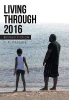 Living Through 2016: Beyond Fiction