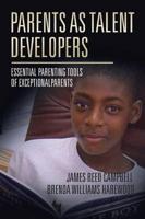 Parents as Talent Developers: Essential Parenting Tools of Exceptional Parents