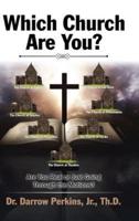 Which Church Are You?: Are You Real or Just Going Through the Motions?