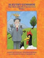 Sleuthy Gumshoe: The Remarkable Detective: BOOK 2
