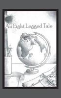 An 8 Legged Tale