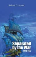 Separated by the War: Pirates