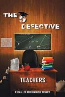 The Five Defective Teachers and Staff
