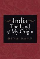 India: The Land of My Origin