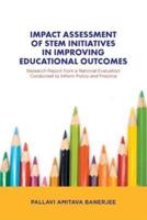 Impact Assessment of STEM Initiatives in Improving Educational Outcomes: Research Report from a National Evaluation Conducted to Inform Policy and Practice