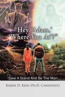 "Hey 'Adam,' 'Where You At'?": Take a Stand and Be the Man!