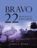 Bravo 22: Reluctant to Engage