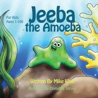 Jeeba the Amoeba: For Kids 1 to 100