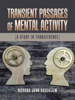 Transient Passages of Mental Activity: [A Study in Transference]