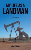 My Life as a Landman: A Memoir